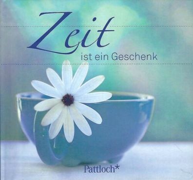 Zeit ist ein Geschenk - Bettina Burghof - Pattloch Verlag