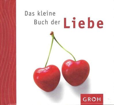 Das kleine Buch der Liebe - Celeste Marin - Groh Verlag