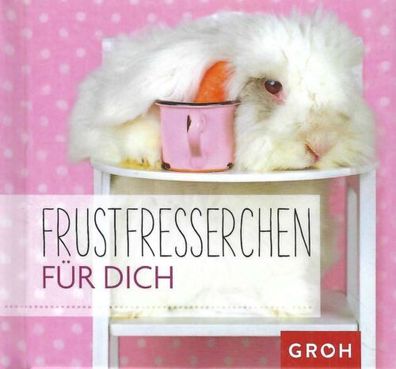 Frustfresserchen für dich - Natalie Eckelt - Groh Verlag