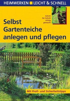 Selbst Gartenteiche anlegen und pflegen - Heimwerken - P. Himmelhuber - Compact