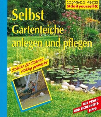 Selbst Gartenteiche anlegen und pflegen - Uta Lux - Compact Verlag