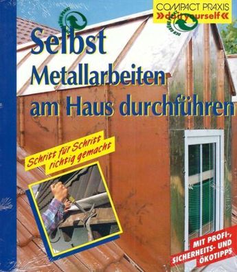 Selbst Metallarbeiten am Haus durchführen - Compact Praxis - W. Multhammer