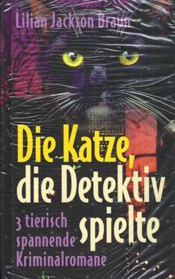 Die Katze, die Detektiv spielte - 3 tierisch spannende Kriminalromane - L. Braun