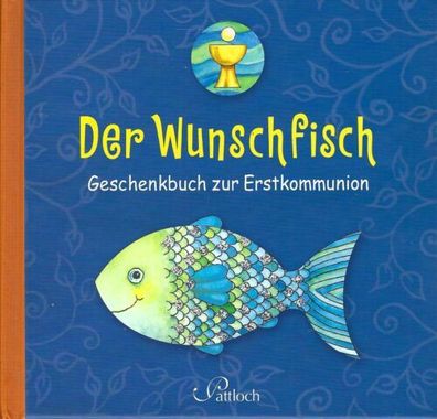 Der Wunschfisch | Geschenkbuch zur Erstkommunion | Pattloch Verlag