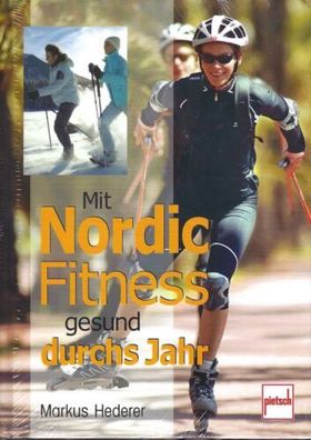 Mit Nordic Fitness gesund durchs Jahr - Markus Hederer - pietsch Verlag