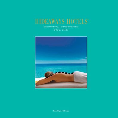 Hideaways Hotels Spa-Guide 2022/2023 (Hideaways Hotels. Die sch?nsten Spa- ...