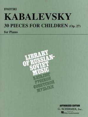 30 Pieces for Children, Op. 27: Piano Solo, Dmitri Kabalevsky