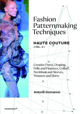 Fashion Patternmaking Techniques ? Haute Couture [Vol 2]: HAUTE Couture [VO ...