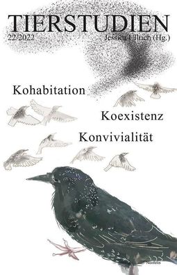 Kohabitation, Koexistenz, Konvivialit?t: Tierstudien 22/2022, Matthias Lewy