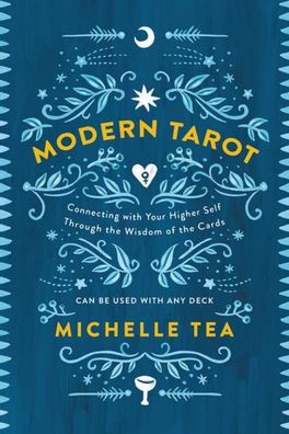 Modern Tarot: Connecting with Your Higher Self through the Wisdom of the Ca ...