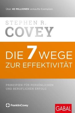 Die 7 Wege zur Effektivit?t, Stephen R. Covey
