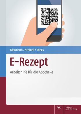 E-Rezept Arbeitshilfe fuer die Apotheke Giermann, Florian Schindl,