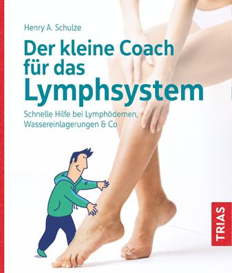 Der kleine Coach fuer das Lymphsystem Schnelle Hilfe bei Lymphoedem
