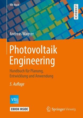 Photovoltaik Engineering: Handbuch f?r Planung, Entwicklung und Anwendung ( ...