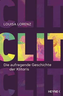 Clit Die aufregende Geschichte der Klitoris Louisa Lorenz