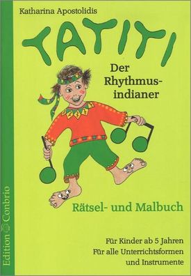 Tatiti, Der Rhythmusindianer Raetsel- und Malbuch zum Erlernen der