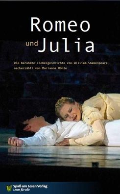Romeo &amp; Julia Die beruehmte Liebesgeschichte von William Shakes