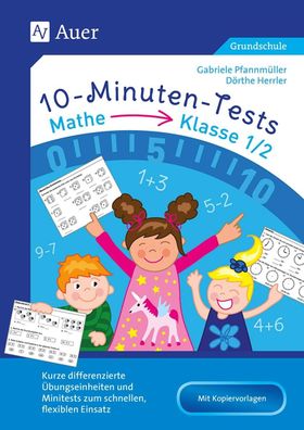 10-Minuten-Tests Mathematik - Klasse 1/2 Kurze differenzierte Uebun
