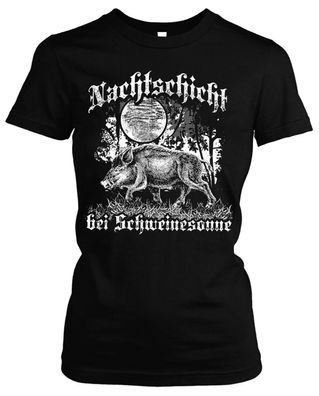 Nachtschicht bei Schweinesonne Damen Girlie T-Shirt | Jagd Jäger Wild Förster