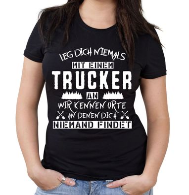 Leg dich niemals mit einem Trucker an Girlie Shirt | Lkw | Fernfahrer | Arbeit