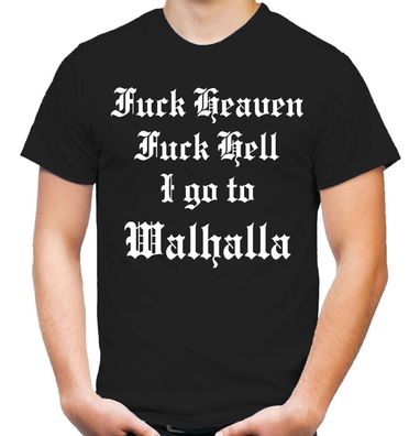 I go to Walhalla T-Shirt | Wikinger | Hardcore | Fuck | Odin | Thor | Mjölnir |