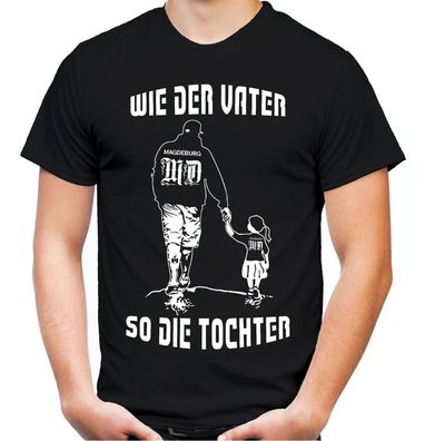 Wie der Vater so die Tochter Herren T-Shirt | Papa Vatertag Geschenk | Magdeburg