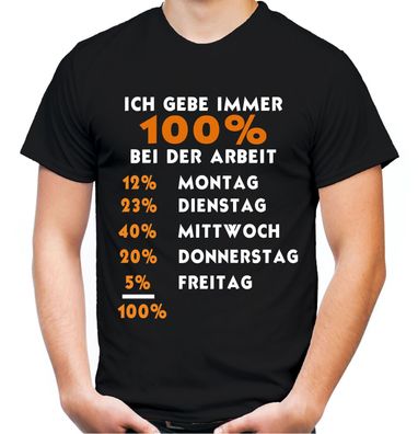100% bei der Arbeit T-Shirt | Fun Geschenk Lustig Spruch Büro Wochentag Handwerk
