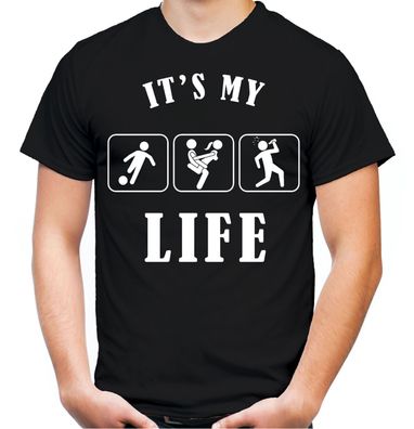 Its My Life T-Shirt | Fun Fussball Sex Frauen Saufen Bier Sport Liebe Alkohol