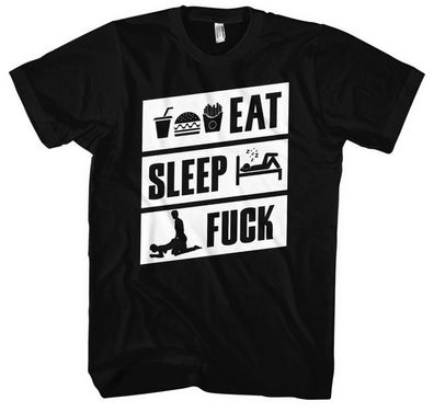 Eat Sleep Fuck Männer Herren T-Shirt | Sex Mann Frau Ehe Liebe Partnerschaft