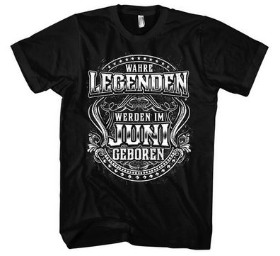 Wahren Legenden Juni Männer Herren T-Shirt | Geboren Geburstag Feier Party
