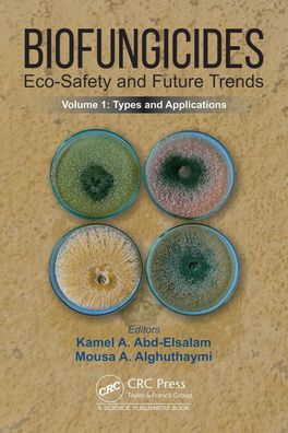 Biofungicides - Eco-safety and Future Trends: Types and Applications (1), K ...