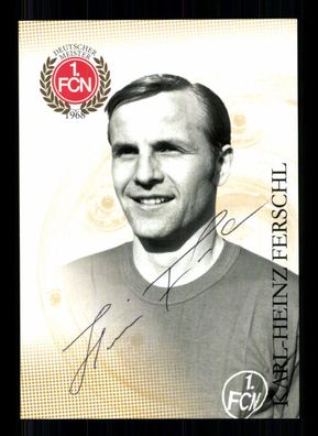 Karl Heinz Ferschl Autogrammkarte 1 FC Nürnberg Original Signiert + A 230567