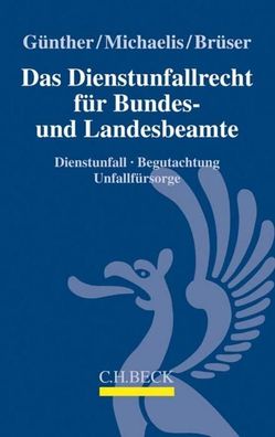 Das Dienstunfallrecht f?r Bundes- und Landesbeamte, J?rg-Michael G?nther