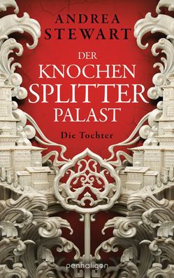Der Knochensplitterpalast: Die Tochter (Drowning Empire, Band 1), Andrea St ...