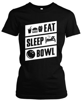 Eat Sleep Bowle Damen Girlie T-Shirt | Kugel Freizeit Fun Bowling Kegel