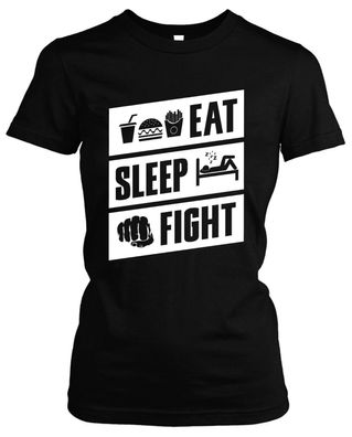 Eat Sleep Fight Damen Girlie T-Shirt | Kämpfen Boxen MMA Ultras
