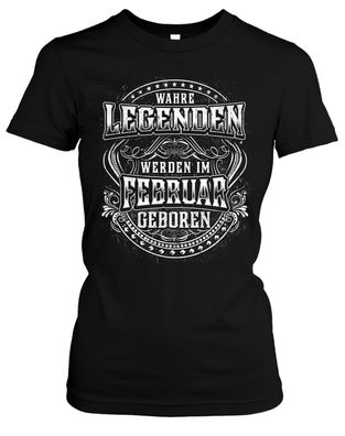 Wahren Legenden Februar Damen Girlie T-Shirt | Geboren Geburstag Feier Party Fun