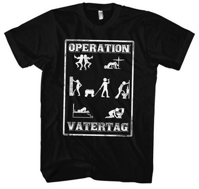 Operation Vatertag Männer Herren T-Shirt | Männertag Saufen Party Papa Opa Fun
