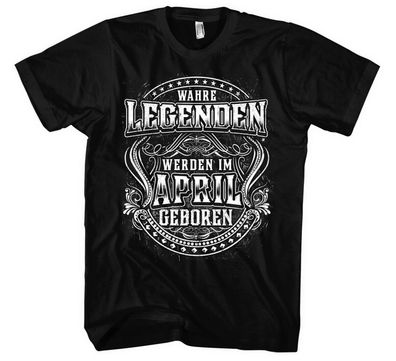 Wahren Legenden April Männer Herren T-Shirt | Geboren Geburstag Feier Party