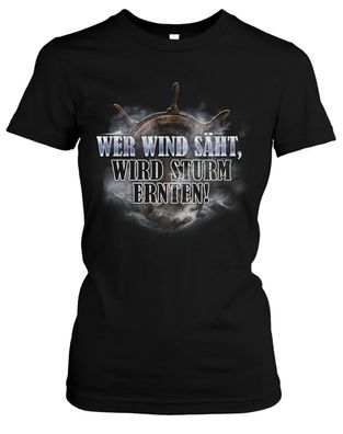 Wer Wind säht wird Sturm ernten Damen Girlie T-Shirt | Revolution Freiheit | M1