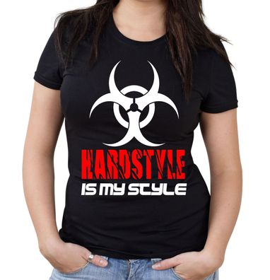 Hardstyle is my style Damen Girlie-Shirt | Hardcore Techno Musik Gabba | M1