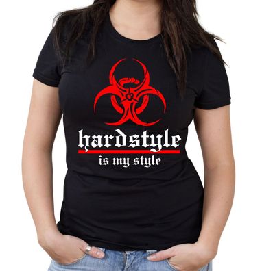 Hardstyle is my style Damen Girlie-Shirt | Hardcore Techno Musik Gabba | M3