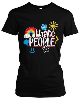 I hate People Damen Girlie T-Shirt | Ich hasse Menschen Fun Spruch | M1