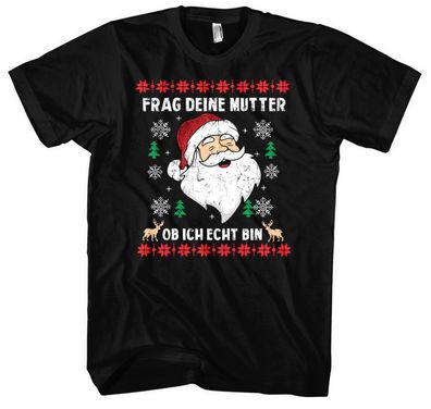 Frag deine Mutter T-Shirt | Weihnachten Weihnachtsmann Xmas Shirt Christmas