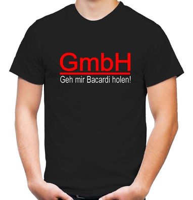 GmbH T-Shirt | Geh mir Barcardi holen | Herrentag | Party | Fun |