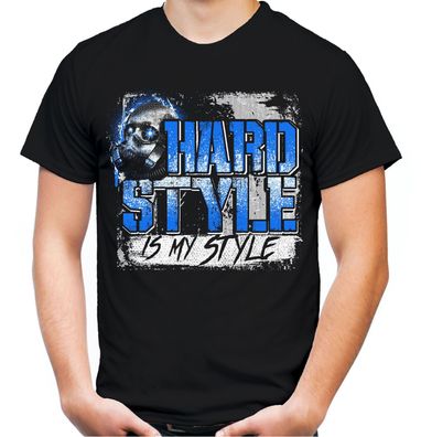 Hardstyle is my style T-Shirt | Hardcore Techno Musik Music Gabba Electro | M10
