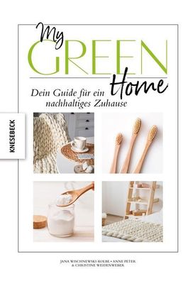 My Green Home: Dein Guide f?r ein nachhaltiges Zuhause. F?r Einsteiger und ...