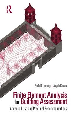 Finite Element Analysis for Building Assessment: Advanced Use and Practical ...