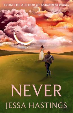 Never: The brand new series from the author of Magnolia PARKS, Jessa Hastin ...