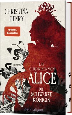 Die Chroniken von Alice - Die Schwarze Koenigin Roman Christina Hen